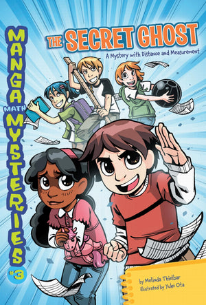 The Secret Ghost: A Mystery with Distance and Measurement (Manga Math Mysteries)