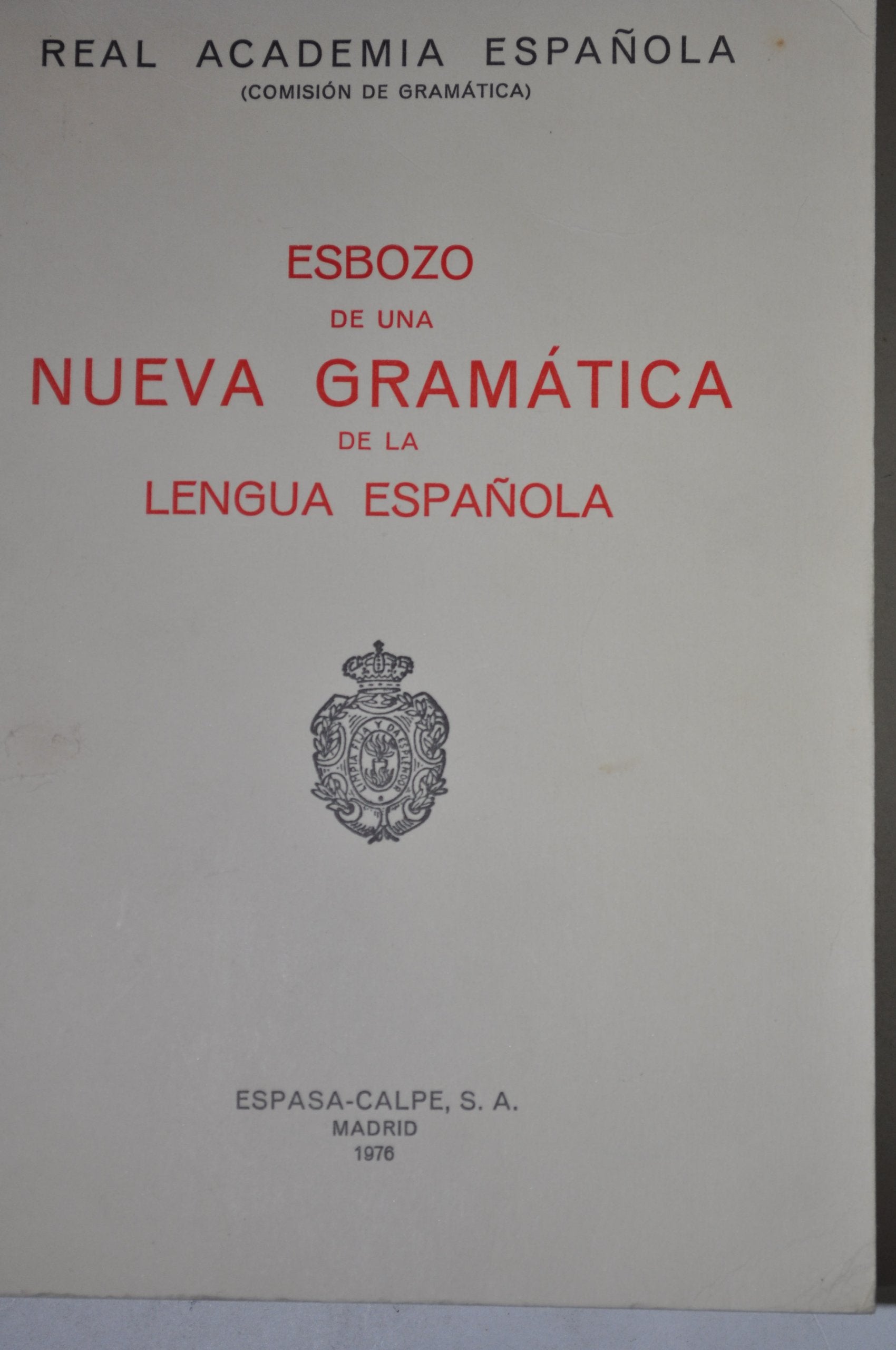 Esbozo de Una Nueva Gramatica de la Lengua Espaola: Real Academia Espaola,New