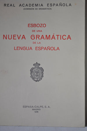 Esbozo de Una Nueva Gramatica de la Lengua Espaola: Real Academia Espaola,New