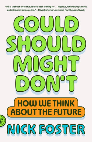 Could Should Might DonT: How We Think About The Future