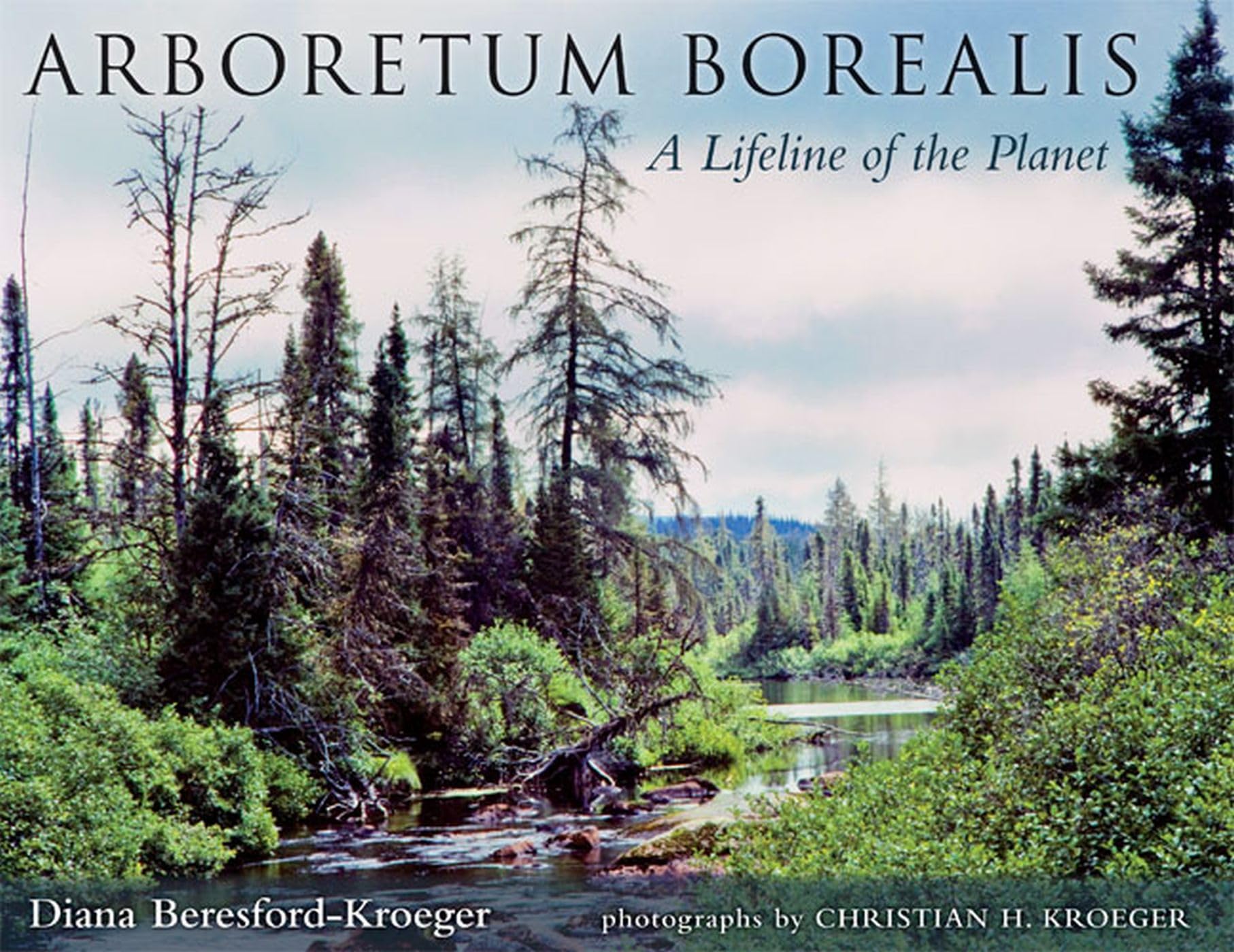 Arboretum Borealis: A Lifeline Of The Planet,New