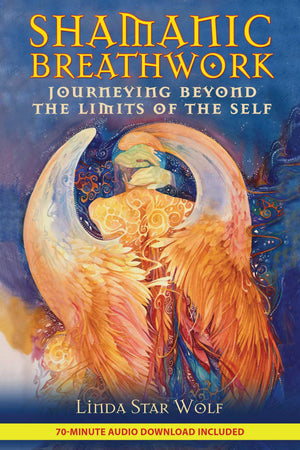 Shamanic Breathwork: Journeying beyond the Limits of the Self,Used