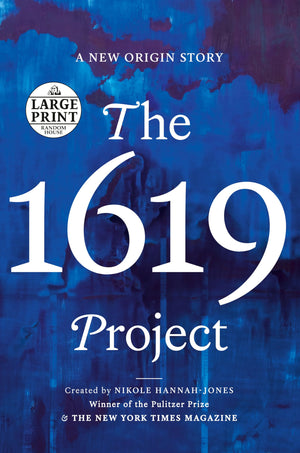 Random House Books for Young Readers The 1619 Project Large Print Edition - Navy Cover