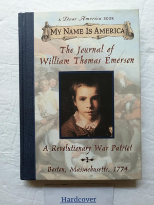 My Name Is America: The Journal Of William Thomas Emerson, A Revolutionary War Patriot,New
