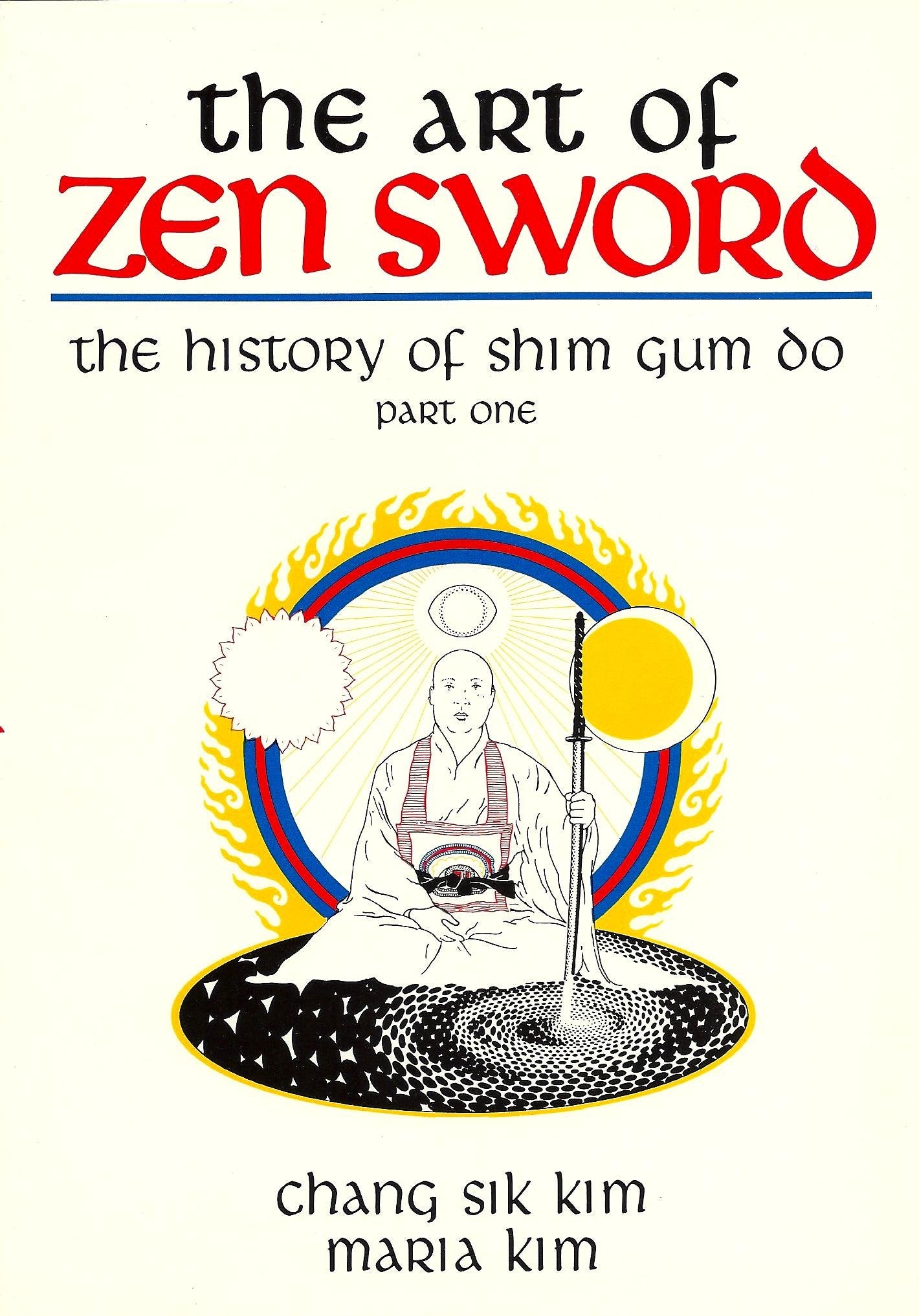 Art Of Zen Sword: The History Of Shim Gum Do-new