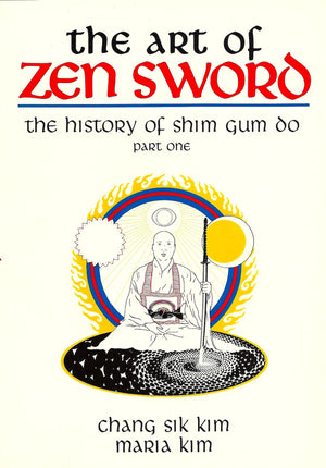 Art of Zen Sword: The History of Shim Gum Do,Used