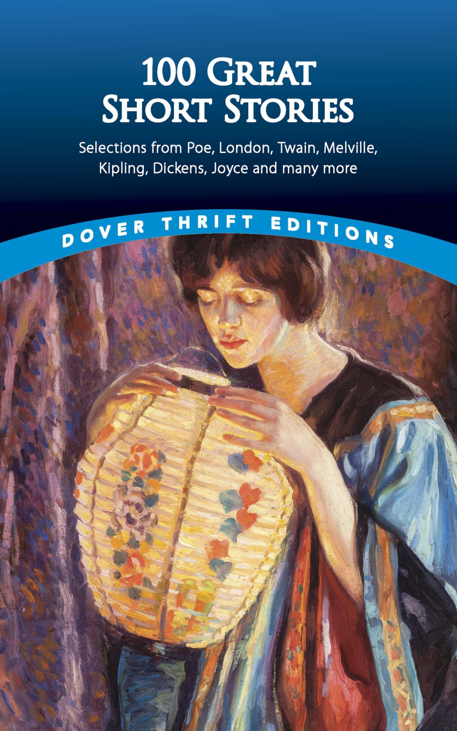 100 Great Short Stories: Selections from Poe, London, Twain, Melville, Kipling, Dickens, Joyce and many more (Dover Thrift Editi,Used