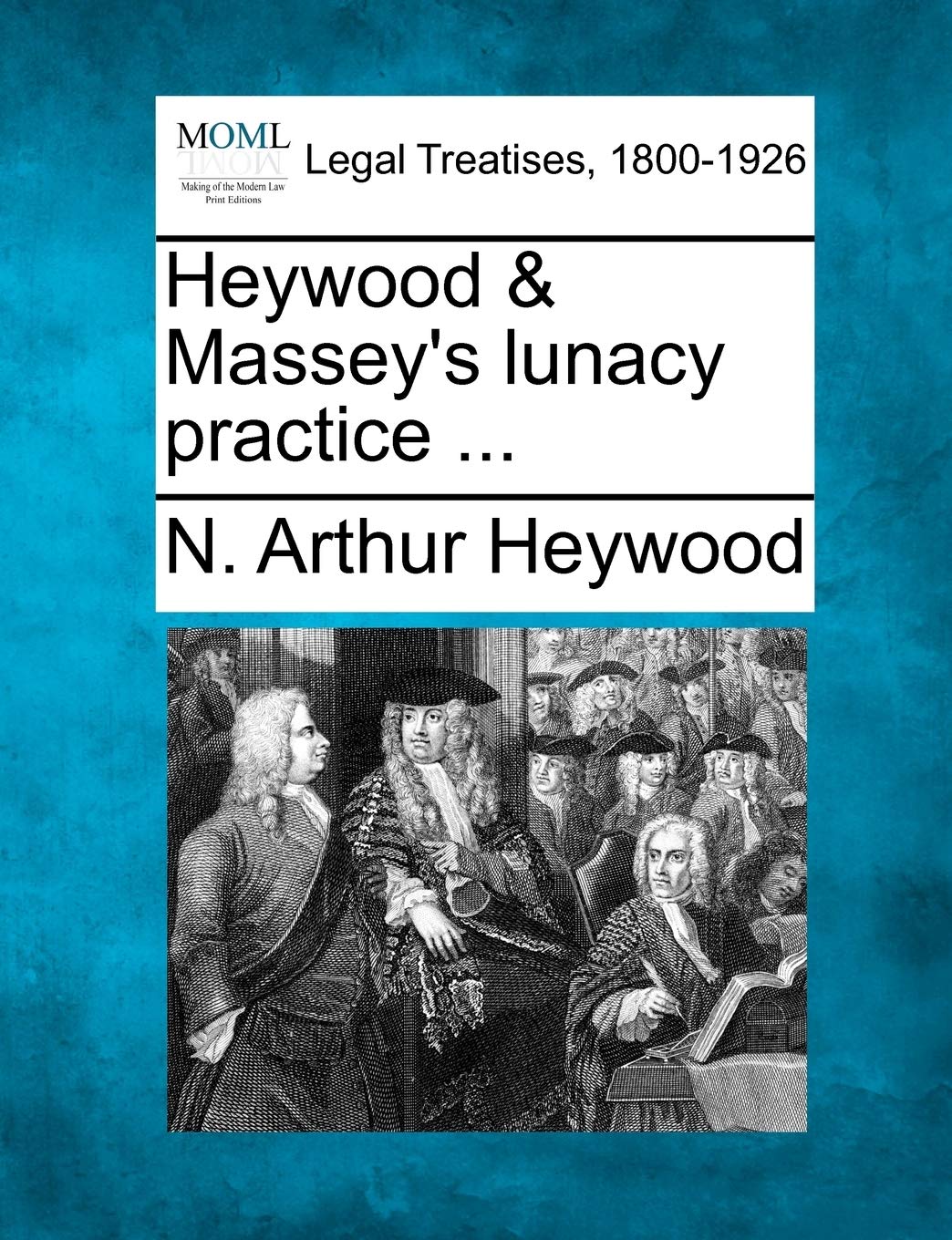 Heywood & Massey's Lunacy Practice ...,Used