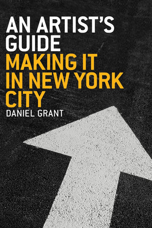 An Artist's Guide: Making It in New York City,Used