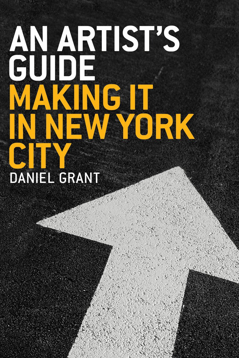 An Artist's Guide: Making It in New York City,Used