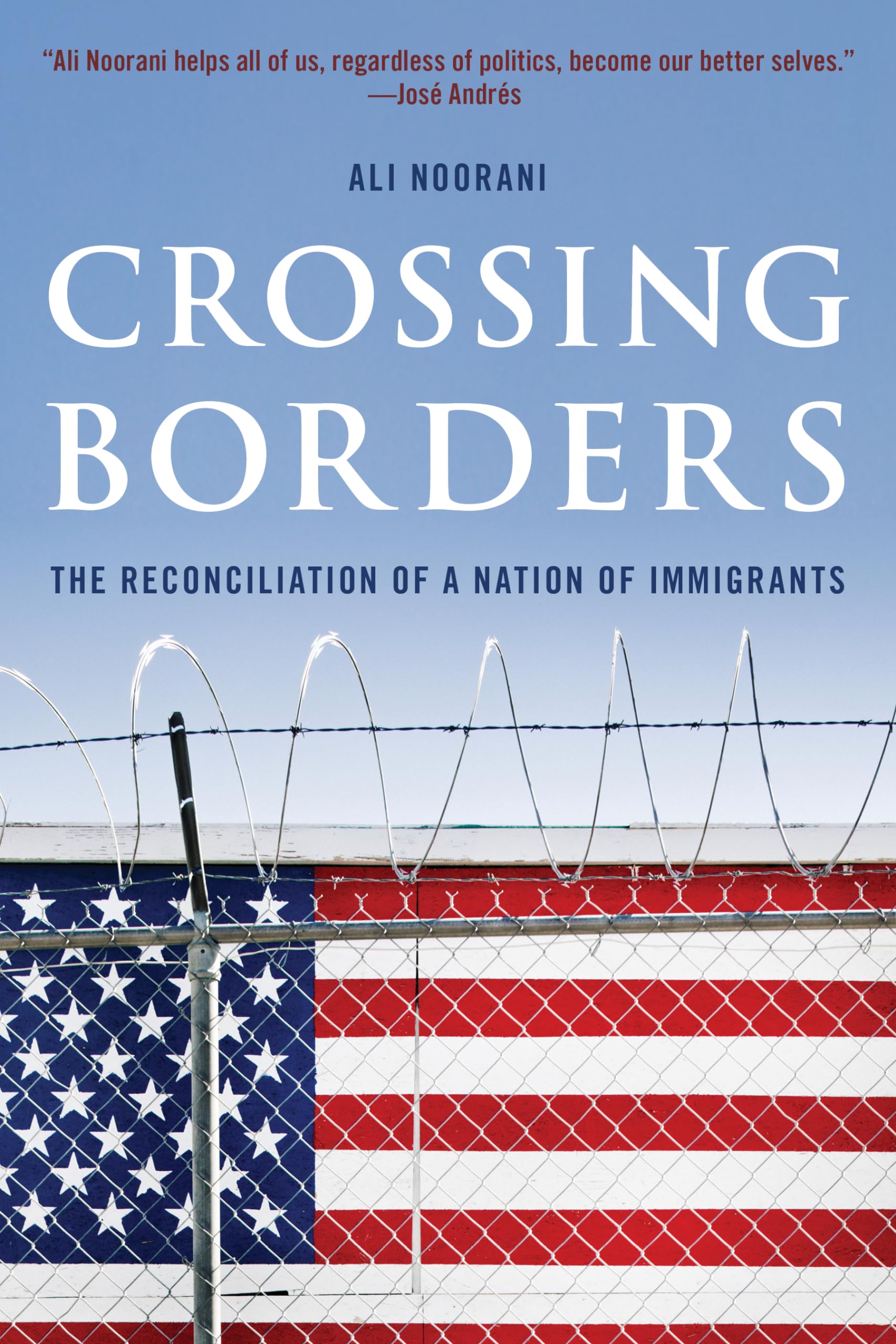 Crossing Borders: The Reconciliation of a Nation of Immigrants,Used