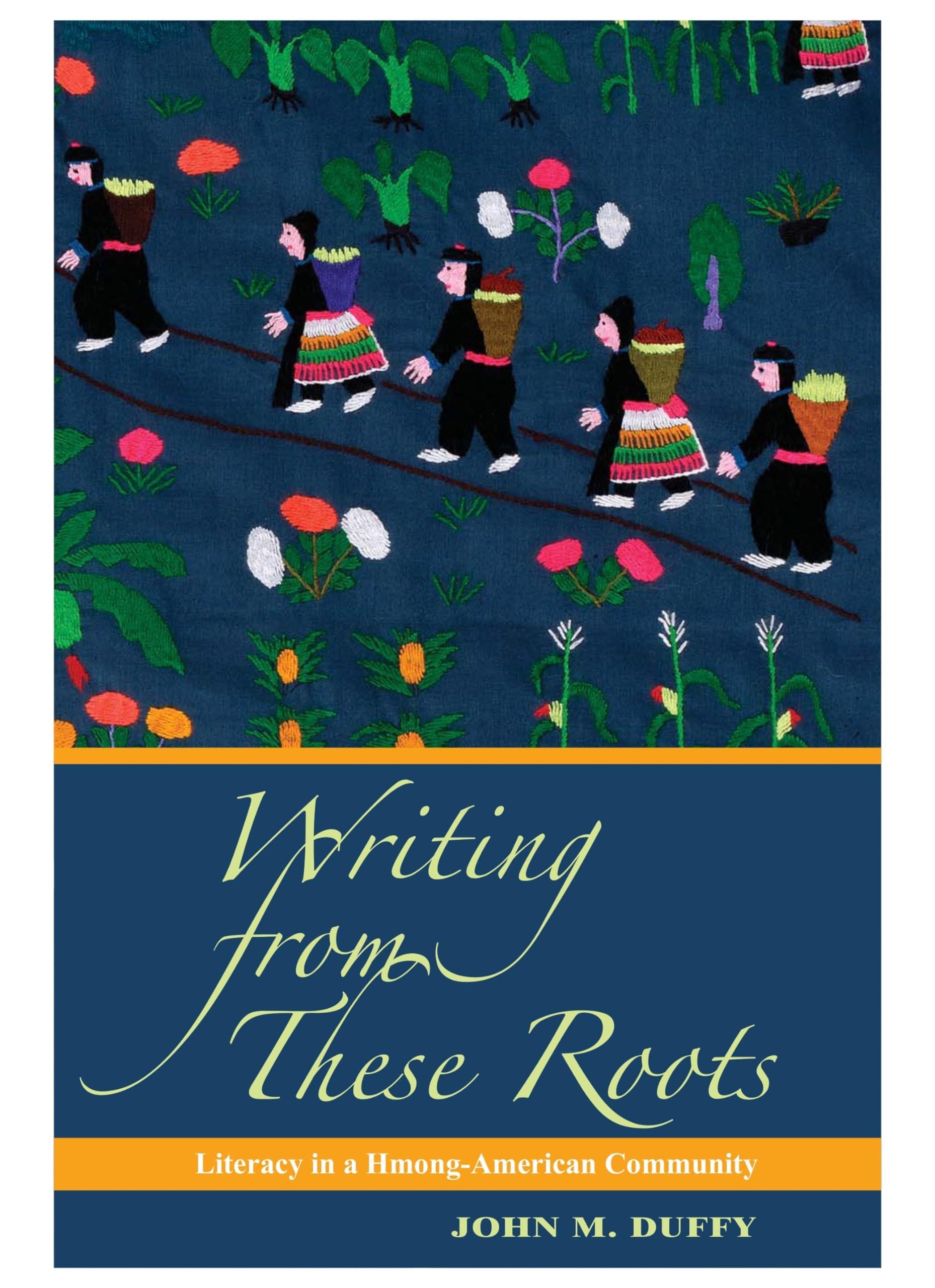Writing from These Roots: Literacy in a HmongAmerican Community,Used