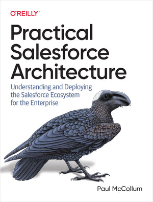 Practical Salesforce Architecture: Understanding And Deploying The Salesforce Ecosystem For The Enterprise,Used