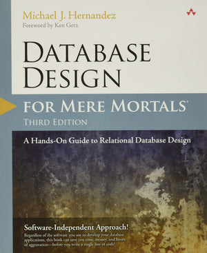 Database Design For Mere Mortals: A Handson Guide To Relational Database Design,New