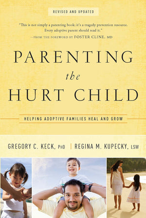 Parenting the Hurt Child: Helping Adoptive Families Heal and Grow,New