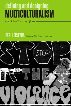 Defining & Designing Multiculturalism: One School System'S Efforts (Suny Series, The Social Context Of Education),New