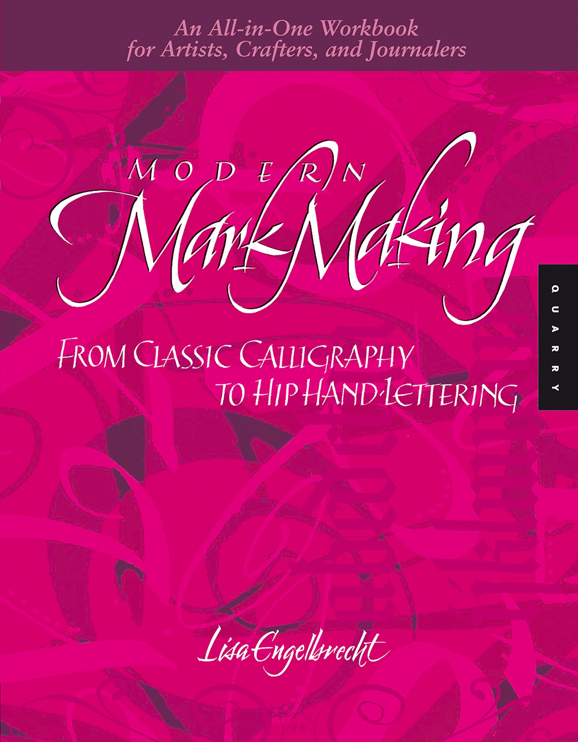Modern Mark Making: From Classical Calligraphy to Hip HandLettering,Used