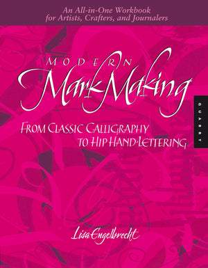 Modern Mark Making: From Classical Calligraphy to Hip HandLettering,Used