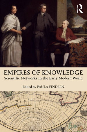 Empires of Knowledge: Scientific Networks in the Early Modern World,Used
