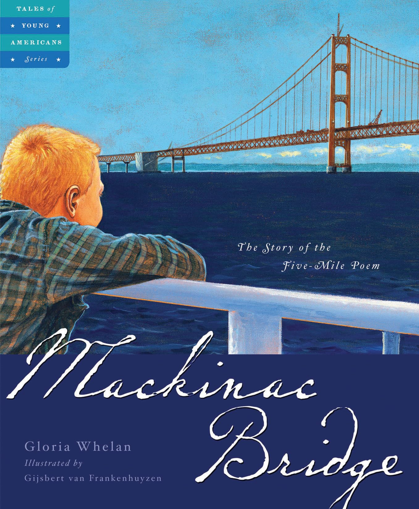 Mackinac Bridge: The Story of the FiveMile Poem (Tales of Young Americans),New