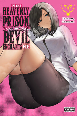 In The Heavenly Prison, The Devil Enchants Me, Vol. 3 (Volume 3)
