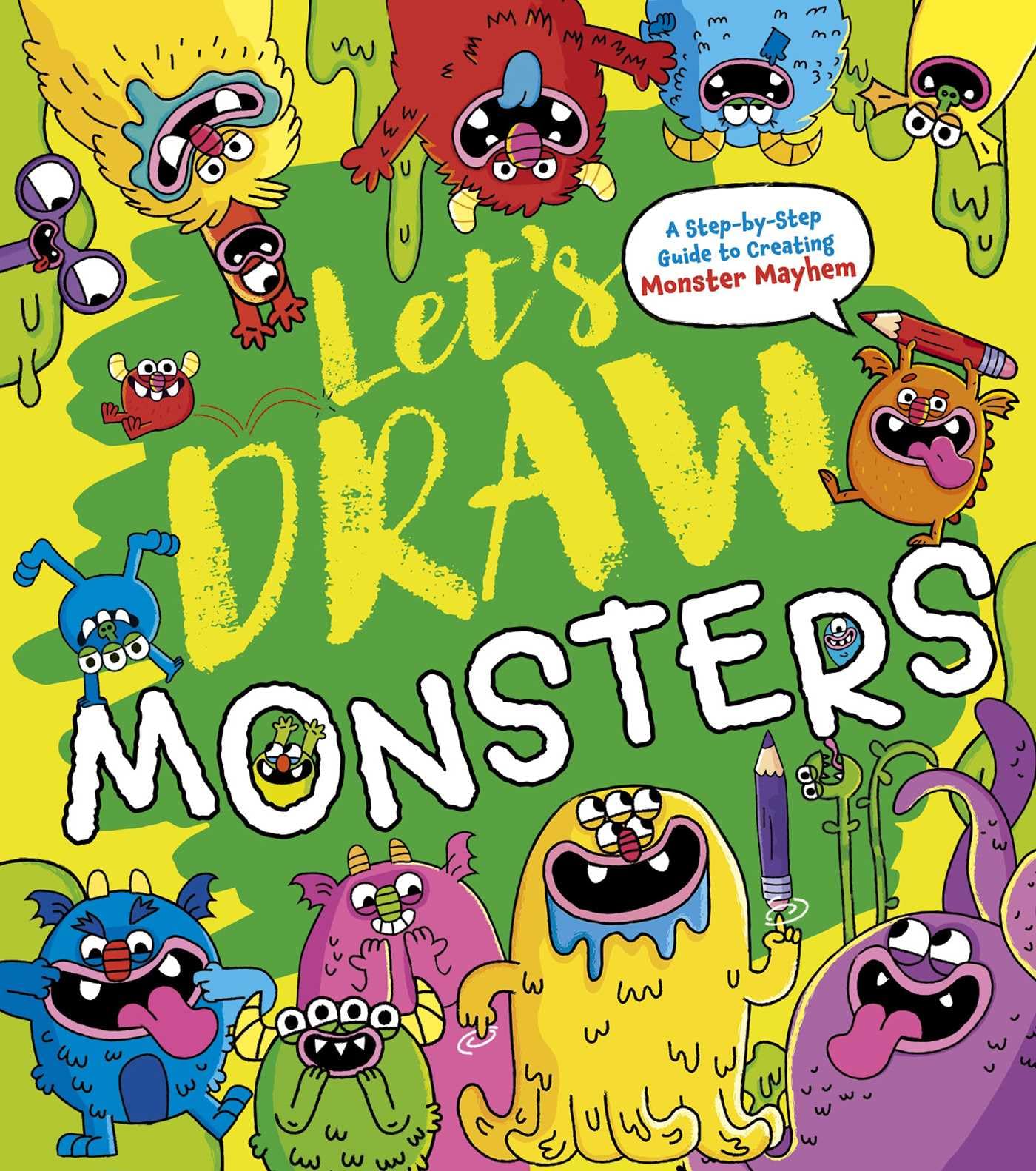 LetS Draw Monsters: A StepByStep Guide To Creating Monster Mayhem