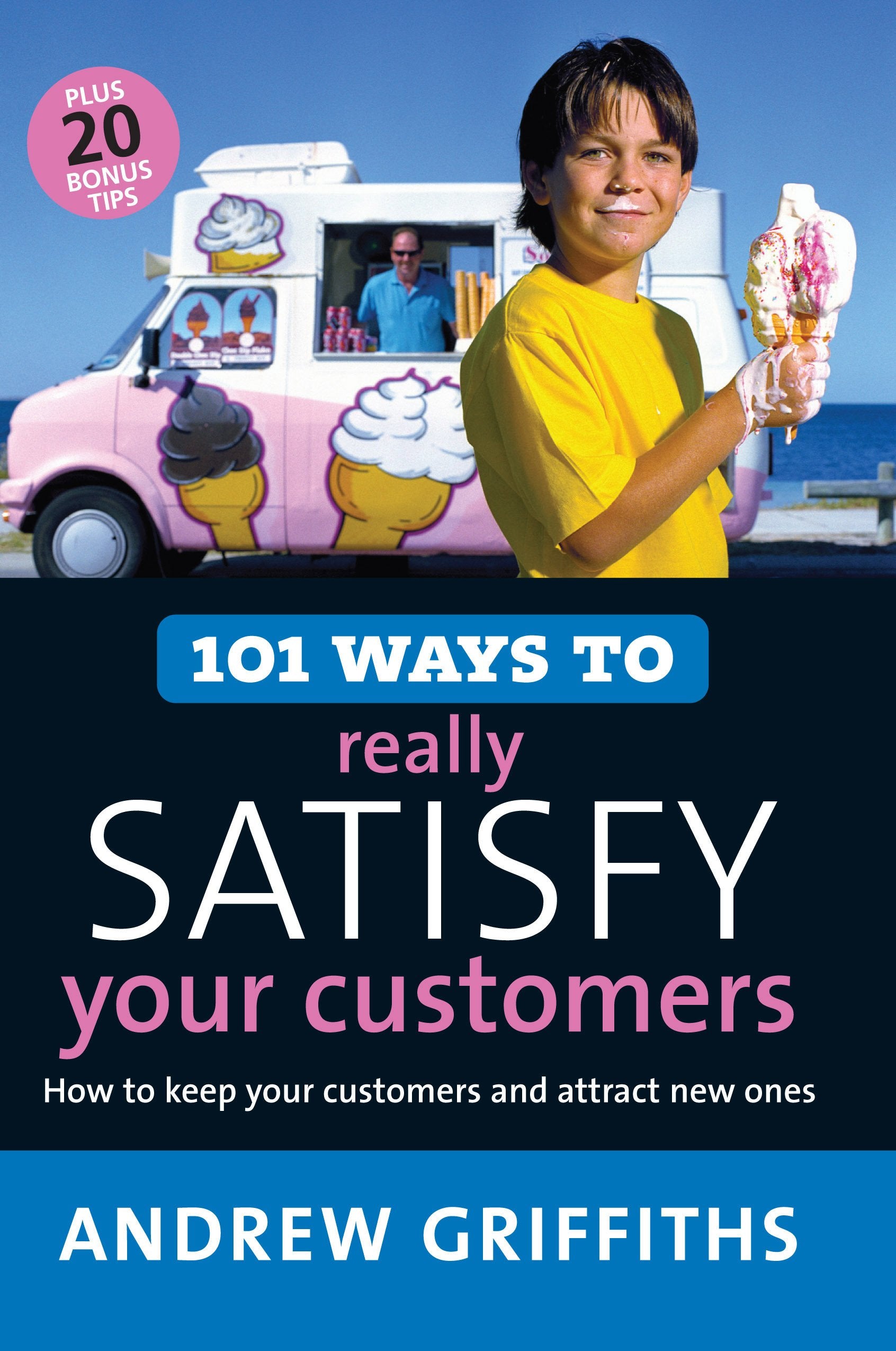 101 Ways to Really Satisfy Your Customers: How to Keep Your Customers and Attract New Ones (101 . . . Series),Used