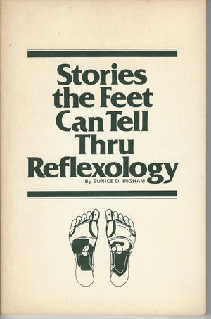 Stories That Feet Can Tell Thru Reflexology