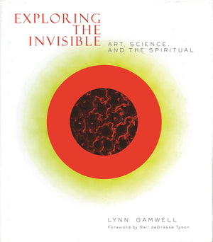 Exploring the Invisible: Art, Science, and the Spiritual  Second Edition,Used