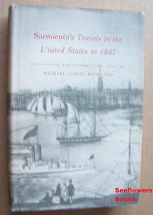 Sarmiento'S Travels In The U.S. In 1847 (Princeton Legacy Library, 1630)-used
