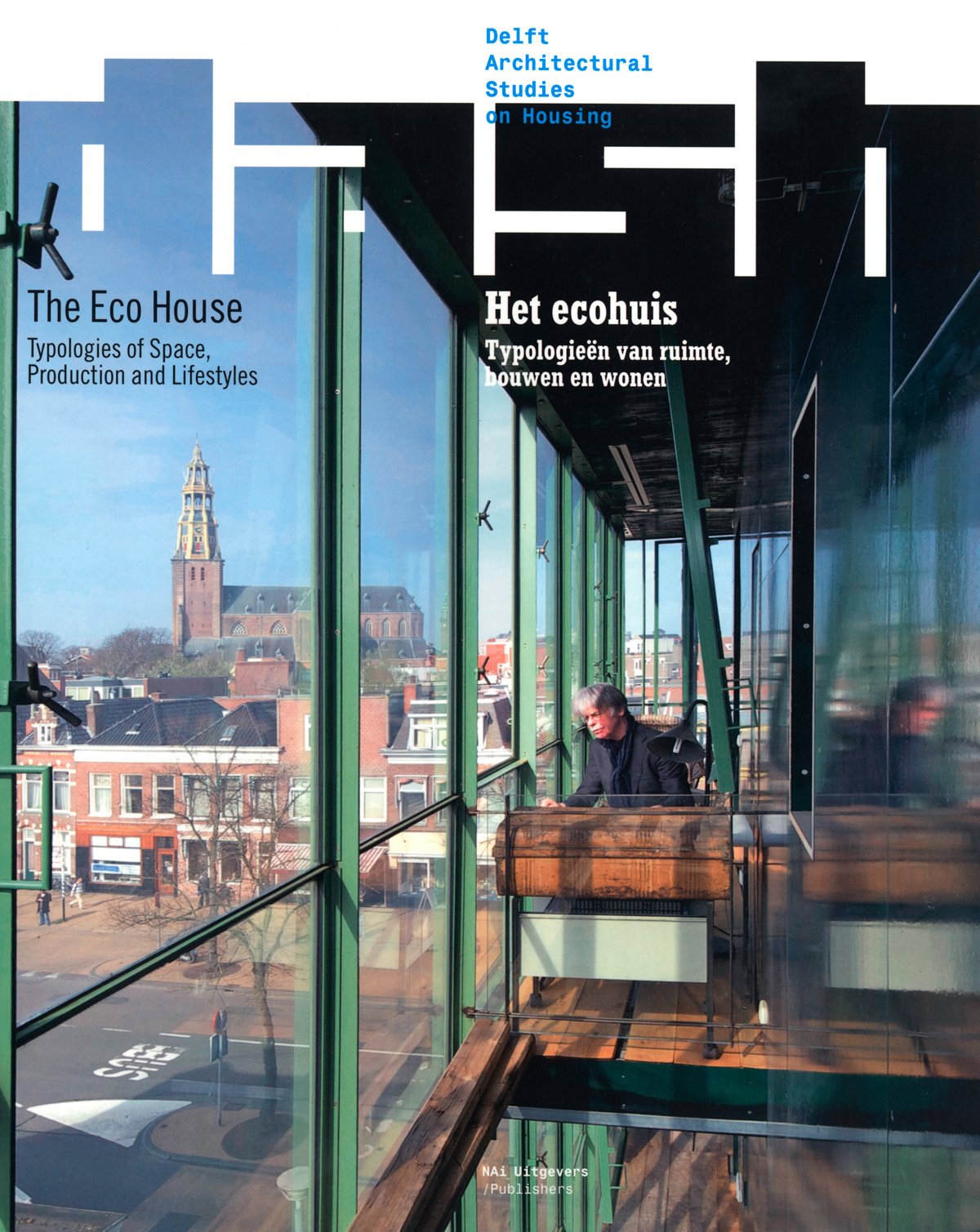 DASH 07: The EcoHouse: Typologies of Space, Production and Lifestyle (Delft Architectural Studies on Housing),Used