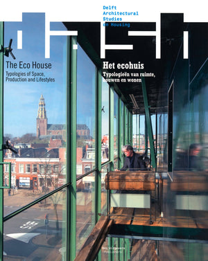 DASH 07: The EcoHouse: Typologies of Space, Production and Lifestyle (Delft Architectural Studies on Housing),Used