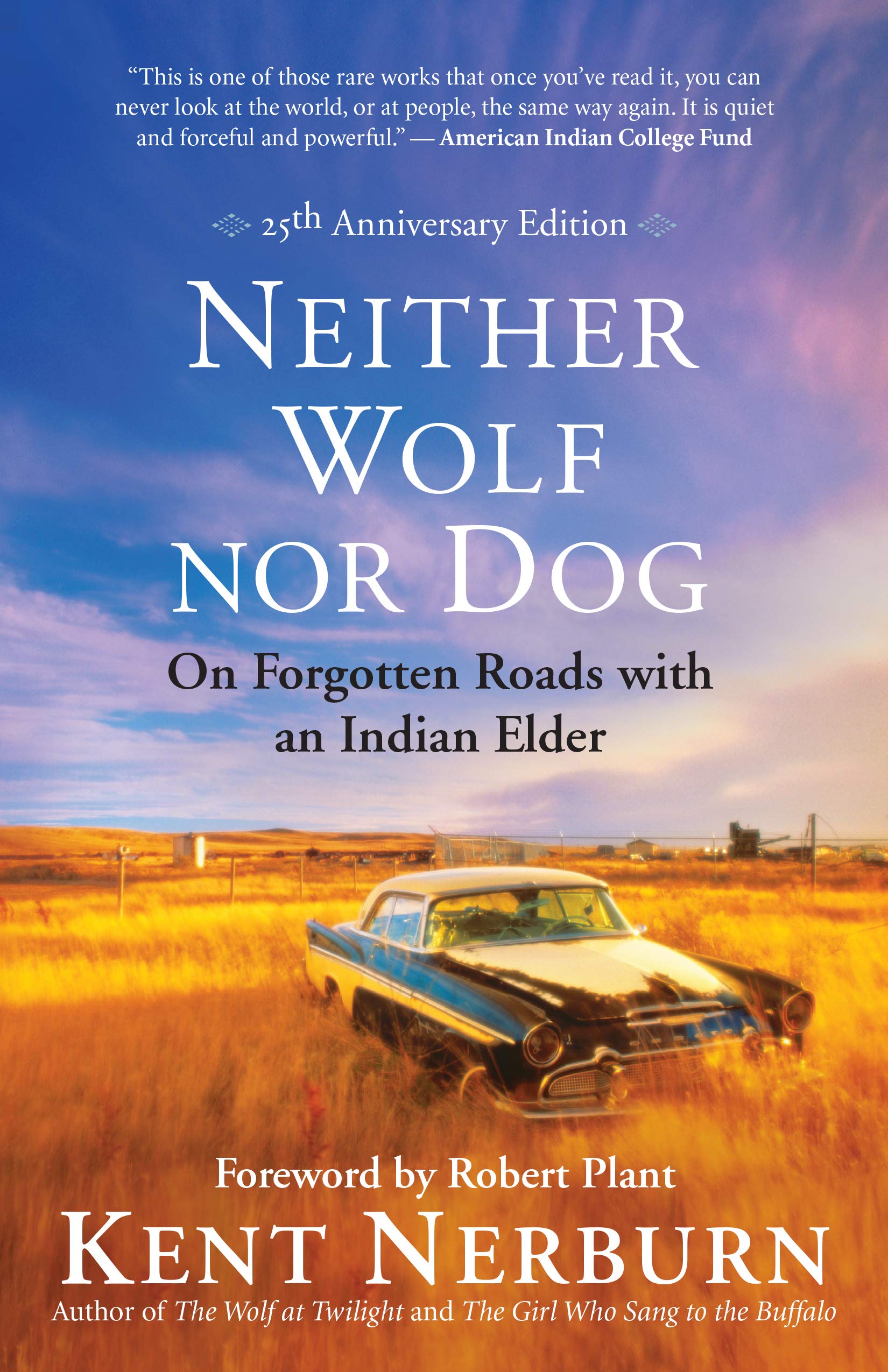 Neither Wolf nor Dog 25th Anniversary Edition: On Forgotten Roads with an Indian Elder,Used
