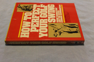 How To Perfect Your Golf Swing: Using Connection And The Seven Common Denominators