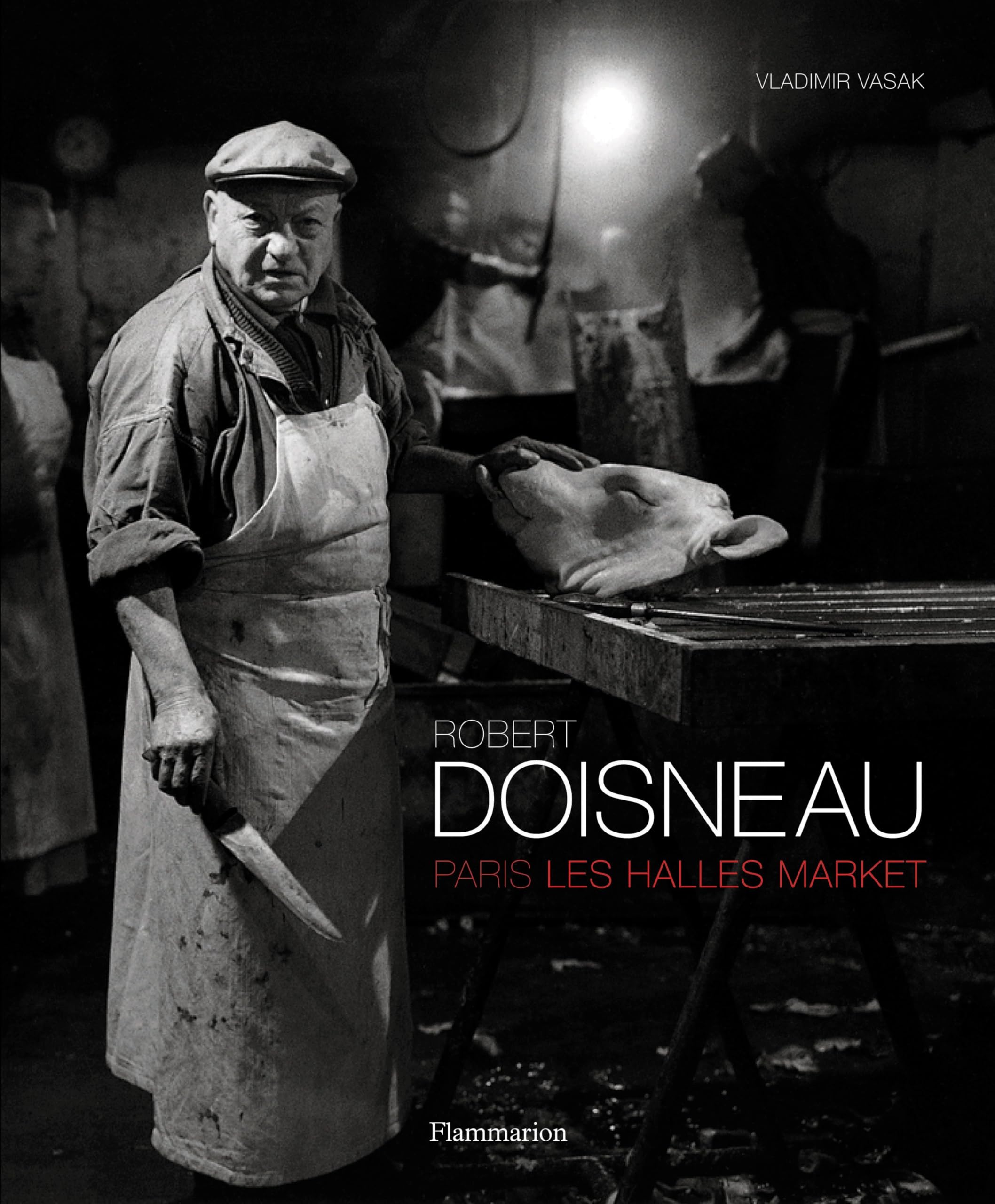 Robert Doisneau: Paris Les Halles Market,Used