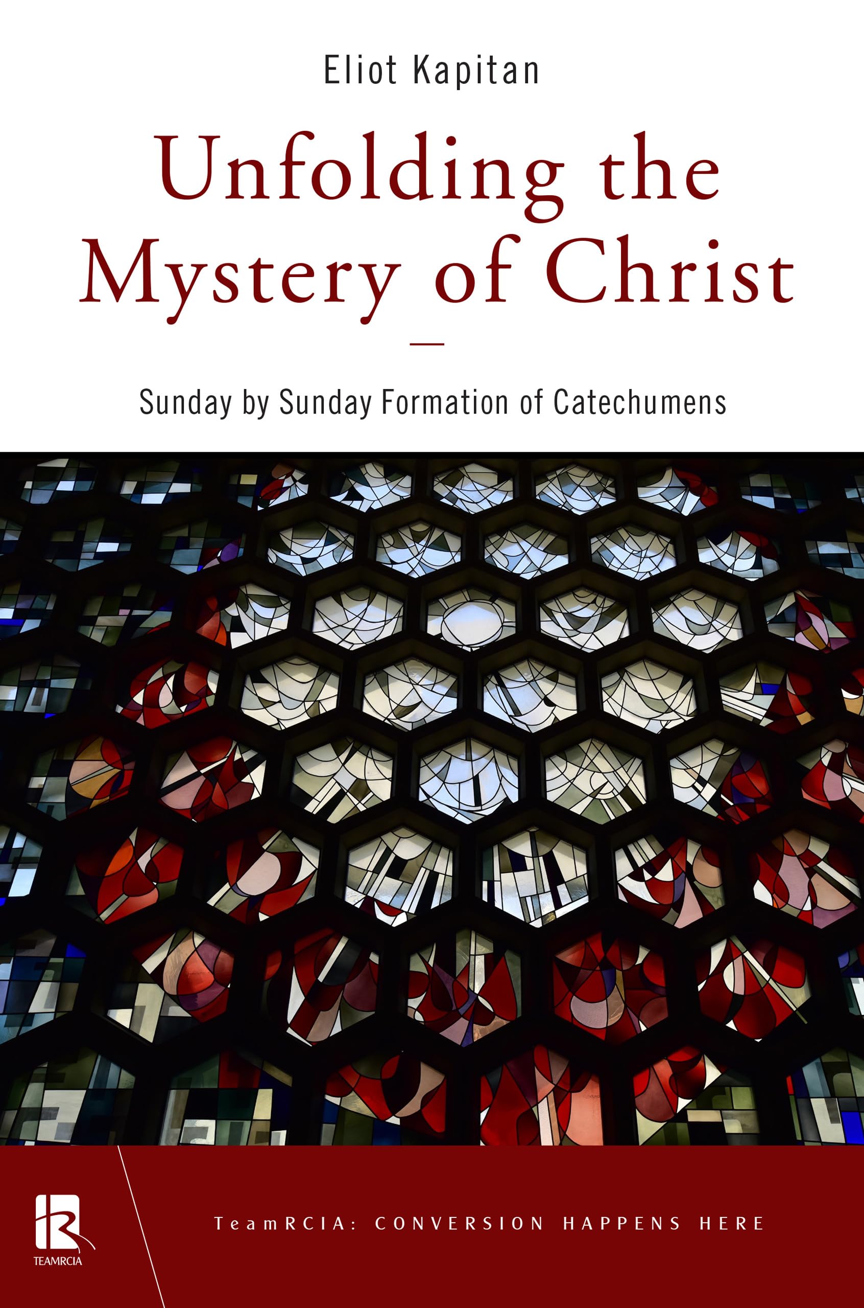 Unfolding The Mystery Of Christ: Sunday By Sunday Formation Of Catechumens (Teamrcia),Used