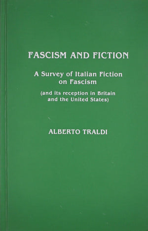 Fascism And Fiction: A Survey Of Italian Fiction On Fascism (And Its Reception In Britain And The United States),Used