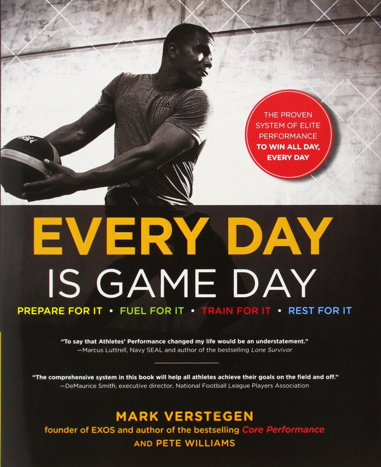 Every Day Is Game Day: The Proven System Of Elite Performance To Win All Day, Every Day