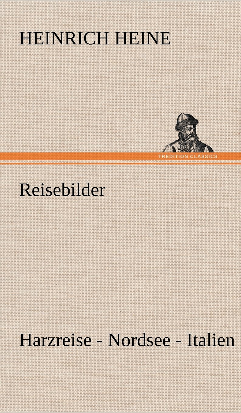 Reisebilder. Harzreise  Nordsee  Italien (German Edition),Used