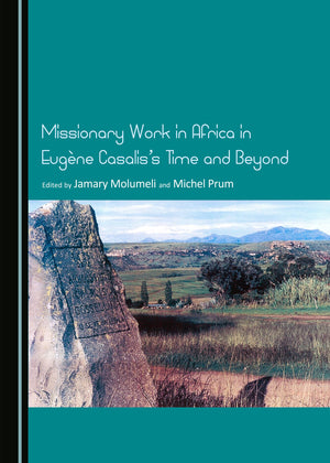 Missionary Work in Africa in Eugne Casaliss Time and Beyond,Used