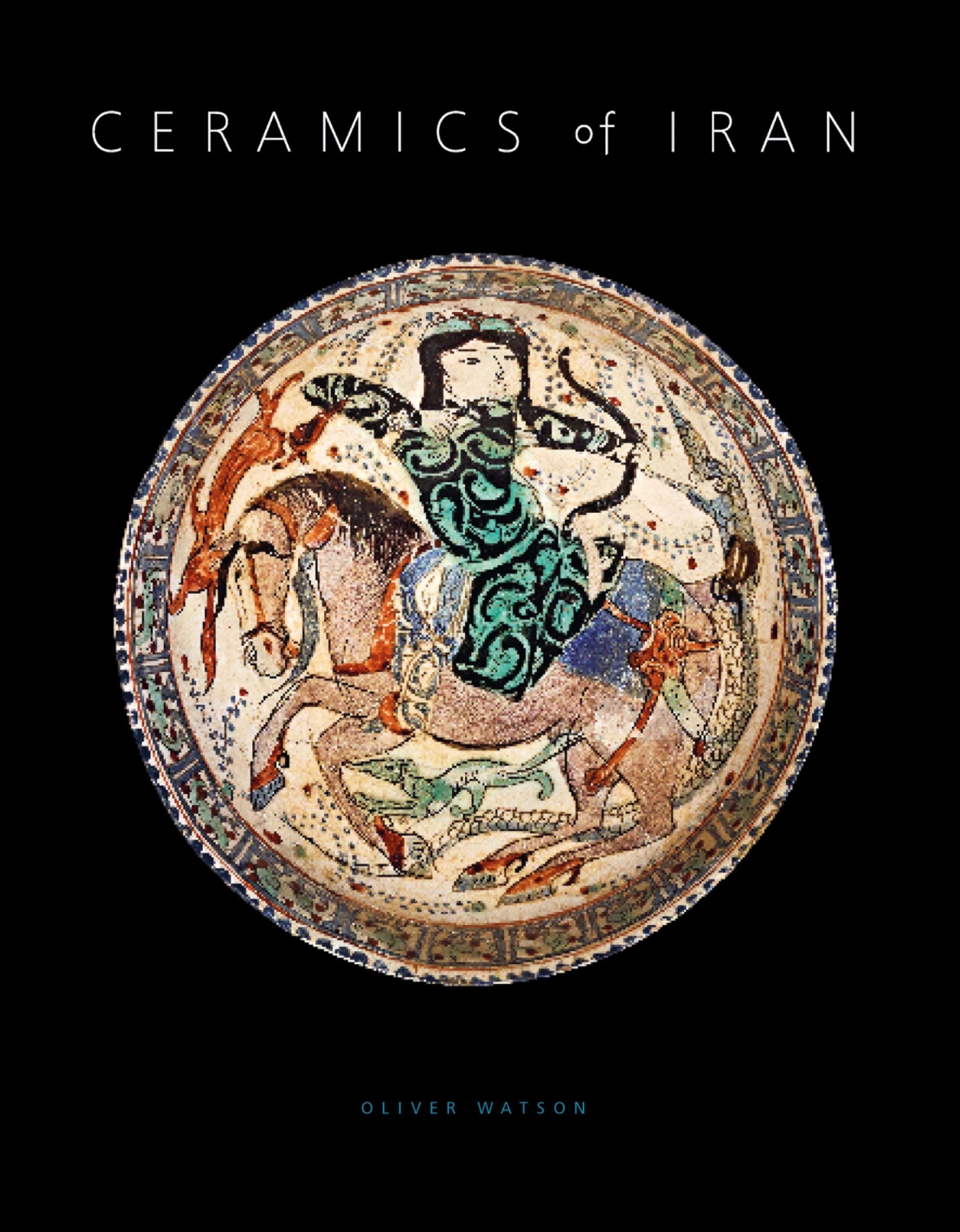 Ceramics of Iran: Islamic Pottery from the Sarikhani Collection,New