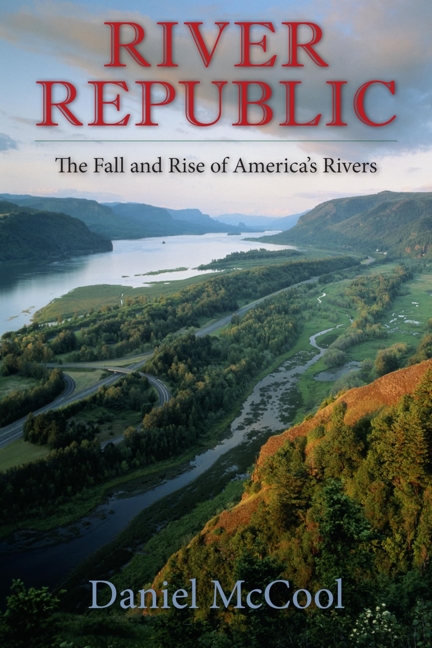 River Republic: The Fall And Rise Of America'S Rivers