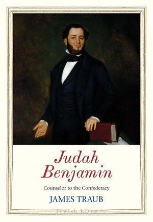 Judah Benjamin: Counselor To The Confederacy (Jewish Lives)-new,New