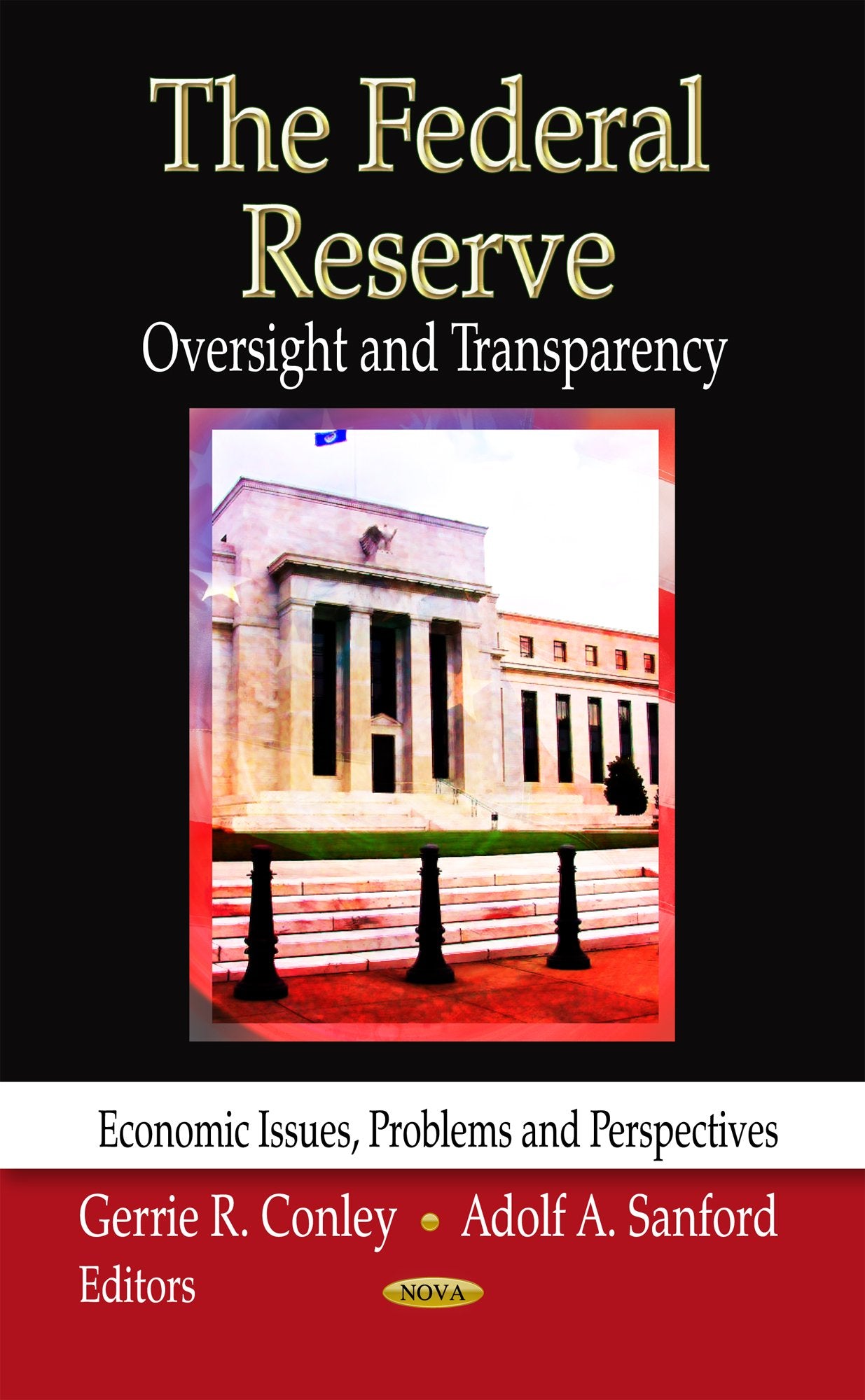The Federal Reserve: Oversight And Transparency (Economic Issues, Problems And Perspectives),Used