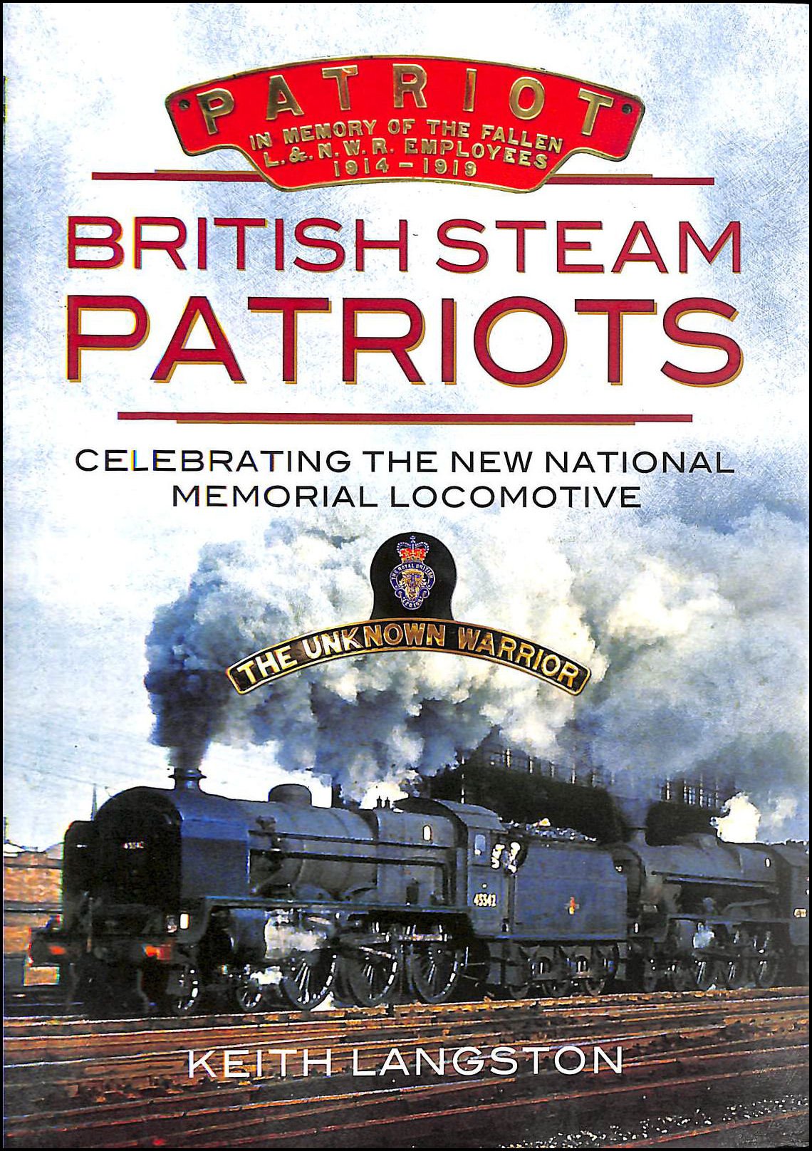Patriots: Celebrating The New National Memorial Locomotive (British Steam),Used