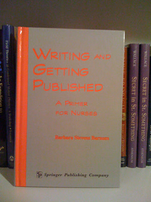 Writing and Getting Published: A Primer for Nurses,Used