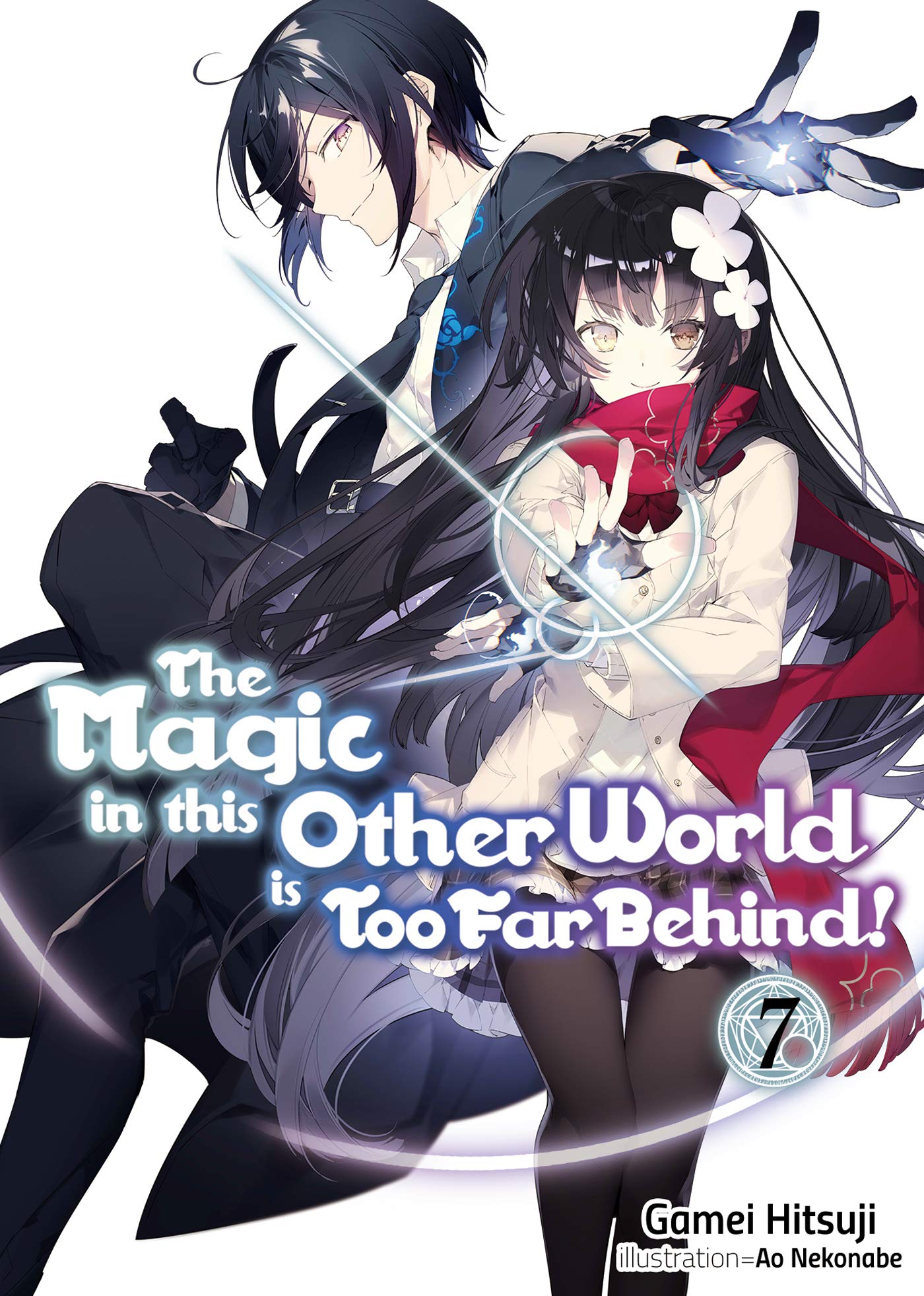 The Magic In This Other World Is Too Far Behind! Volume 7 (Light Novel) (Volume 7)