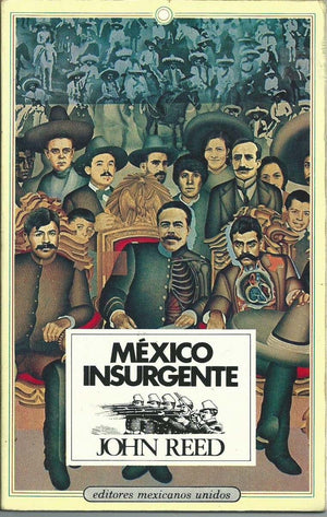 Mexico insurgente/ Insurgent Mexico (Literaria Universal) (Spanish Edition),Used