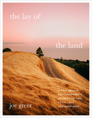 The Lay Of The Land: A Selftaught Photographers Journey To Find Faith, Love, And Happiness-new