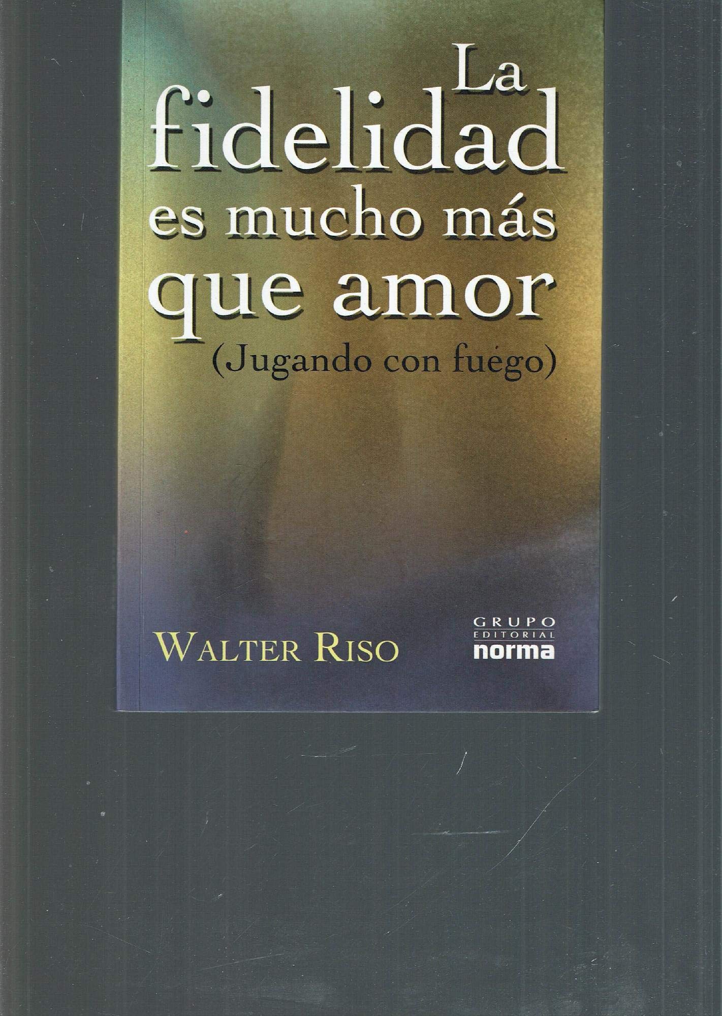 LA Fidelidad Es Mucho Mas Que Amor / Fidelity Is Much More Than Love (Spanish Edition),Used